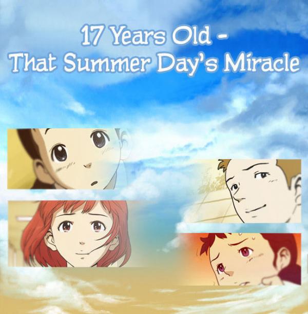 17 Years Old, That Summer Day's Miracle